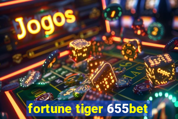 fortune tiger 655bet